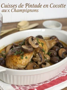 recette cuisses de pintade en cocotte champignons